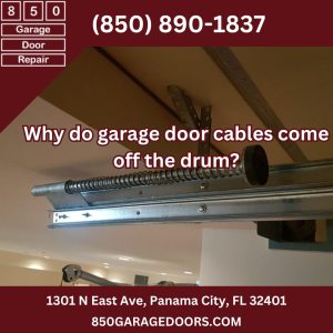 Why do garage door cables come off the drum?