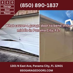 What causes a garage door to bend in the middle in Panama City, FL?