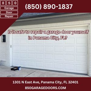 Is it safe to repair a garage door yourself in Panama City, FL?
