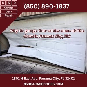 Why do garage door cables come off the drum in Panama City, FL?