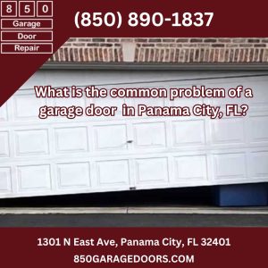 What is the common problem of a garage door in Panama City, FL?