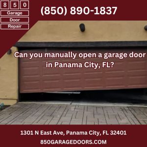 Can you manually open a garage door in Panama City, FL?