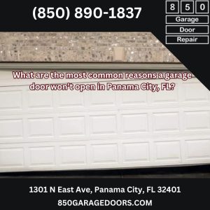 What are the most common reasons a garage door won’t open in Panama City, FL?