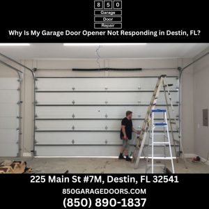 Why Is My Garage Door Opener Not Responding in Destin, FL?